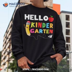 hello kindergarten team kindergarten back to school toddler shirt sweatshirt