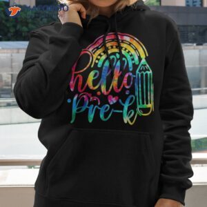 hello pre k tie dye rainbow back to school student teacher shirt hoodie 2