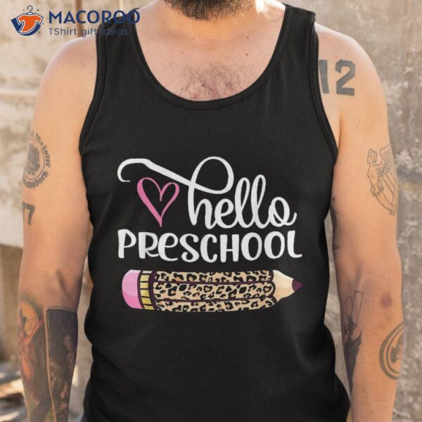 Hello Preschool Leopard Pencil Back To School Shirt