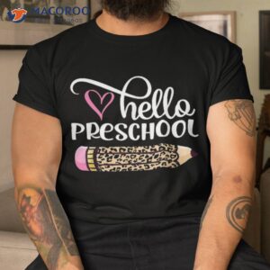 hello preschool leopard pencil back to school shirt tshirt