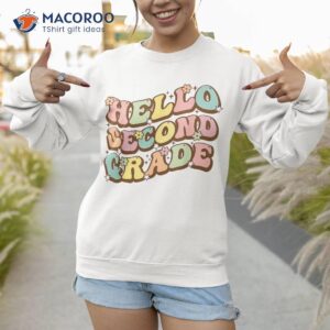 hello second grade for teachers students back to school shirt sweatshirt