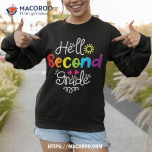 hello second grade shirt fun 2nd back to school gift sweatshirt