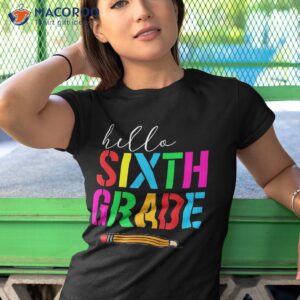 hello sixth grade funny teacher back to school boys gift shirt tshirt 1