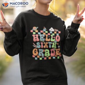 hello sixth grade teacher 6th back to school girls shirt sweatshirt 2