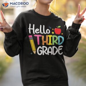 hello third 3rd grade first day back to school teacher girls shirt sweatshirt 2