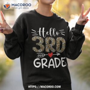 hello third grade leopard 1st day of school team 3rd grade shirt sweatshirt 2