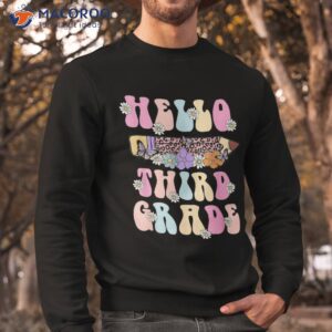 hello third grade team 3rd back to school teacher kids shirt sweatshirt