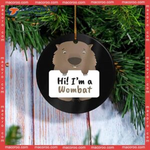 “hi, I’m A Wombat Christmas Ceramic Ornament.”