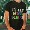 High School First Day Back To Kids Student Teacher Shirt