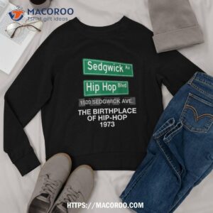 hip hop birthplace 1520 sedgwick ave 50 years of hiphop shirt sweatshirt