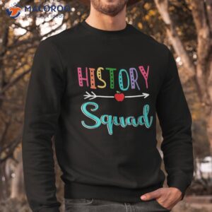 history squad teacher back to school shirt sweatshirt