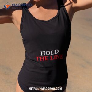 Hold The Line Shirt 3 hold the line shirt tank top 2