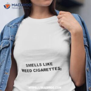 honeytv smells like weed cigarettes shirt tshirt