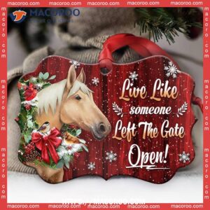 horse christmas live like someone left the gate open metal ornament horse christmas ornaments 1