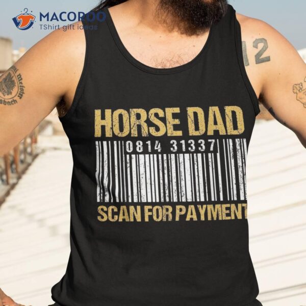 Horse Dad Scan For Payt – Barcode Shirt