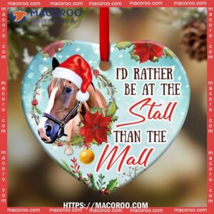 horse i d rather be at the stall than mall heart ceramic ornament horse christmas ornaments 1