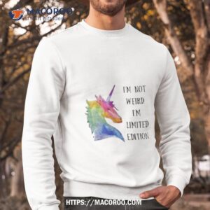 horse i m not weird i m limited edition shirt sweatshirt