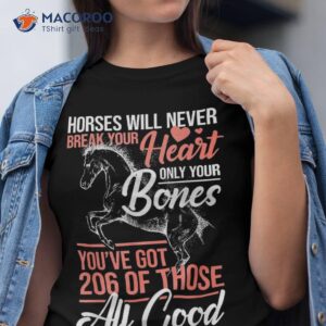 horse rider horses will never break your heart shirt tshirt