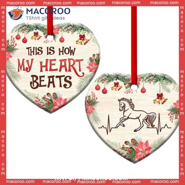 Horse This Is How My Heart Beats Ceramic Ornament, Horse Christmas Ornaments