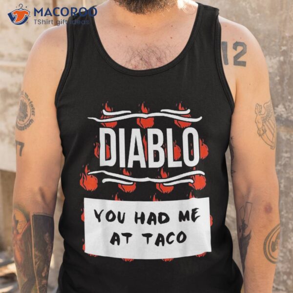 Hot Sauces Group Halloween Diablo Sauce You Had Me At Taco Shirt