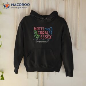 hotel coral essex fort lauderdale spring break 87 shirt hoodie