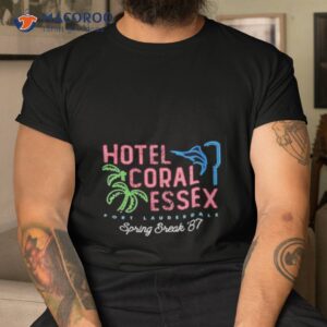hotel coral essex fort lauderdale spring break 87 shirt tshirt