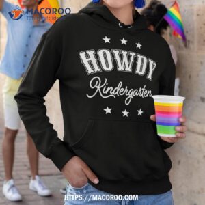 howdy kindergarten teachers kids parents cowboy cowgirl shirt hoodie