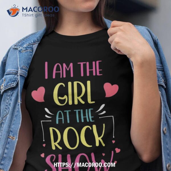 I Am The Girl At The Rock Show Rock Music Lover Vintage Shirt