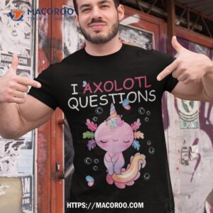 I Axolotl Questions Funny Pink Lover Teen Girls Kids Shirt