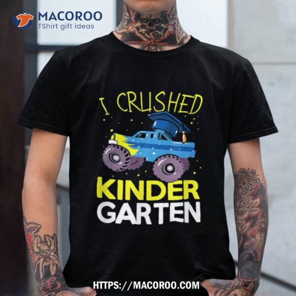 I Crushed Kindergarten Monster Truck Graduation Boys Shirt