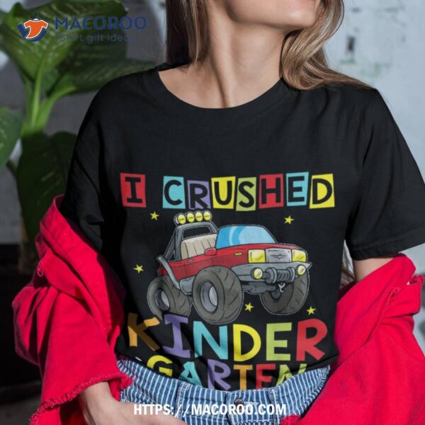 I Crushed Kindergarten Monster Truck Graduation Shirt