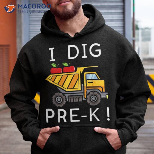 I Dig Pre-k Student Teacher Construction Back To School Shirt