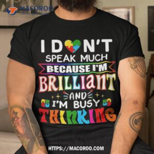 I Dont Speak Much Brilliant Autism Autistic Boys Girls Gift Shirt