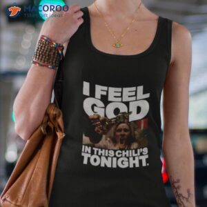 I Feel God In This Chili’s Tonight Pam Beesly Shirt 2 i feel god in this chilis tonight pam beesly shirt tank top 4