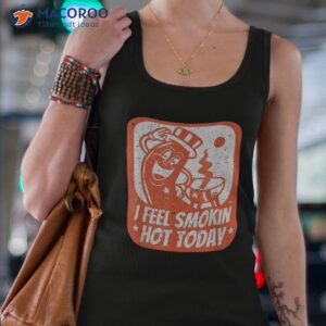 i feel smokin hot today funny bbq grill humor for grilling shirt tank top 4