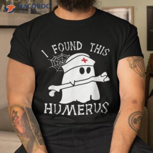 i found this humerus funny ghost nurse halloween shirt tshirt