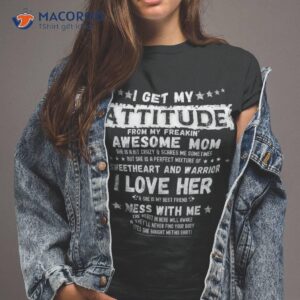 I Get My Attitude From Freaking Awesome Mom Funny Gift Shirt