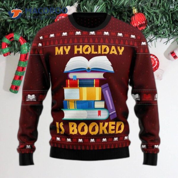 I Have Booked My Ugly Christmas Sweater Holiday.