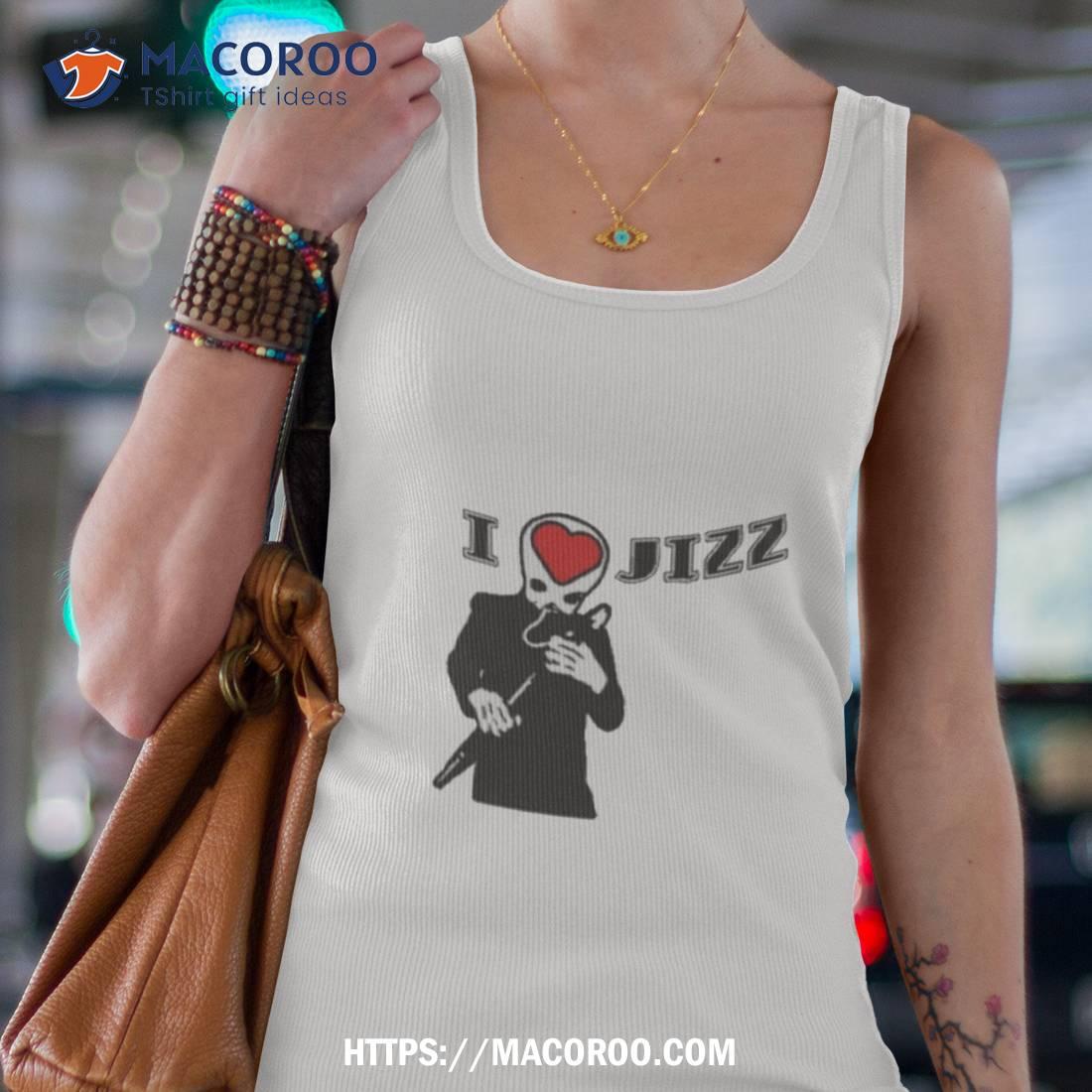 I Heart Jizz New Shirt I Heart Jizz New Shirt