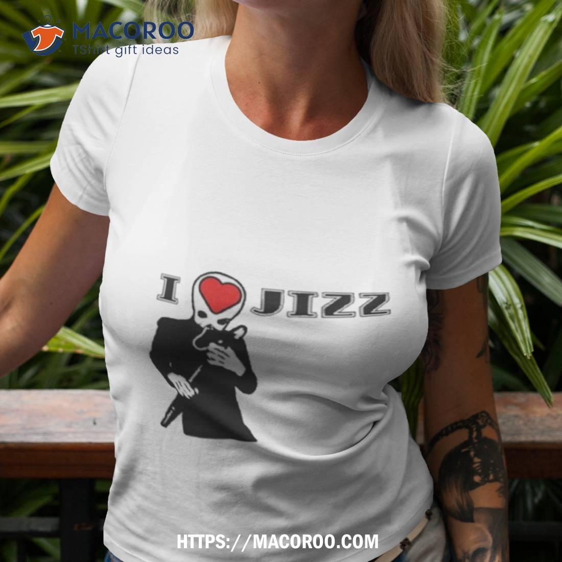 I Heart Jizz New Shirt I Heart Jizz New Shirt