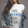 I Hope Charlie Moon Notices Me Today Shirt
