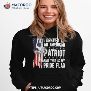 i identify as an american patriot and this is my pride flag 2023 shirt hoodie 1