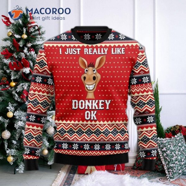 I Just Really Like Donkey Ugly Christmas Sweaters.