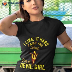 i like it hard fast and loud arizona state im a devil girl shirt tshirt 1