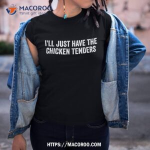 I Like Chicken Tenders And Maybe 3 People Shirt