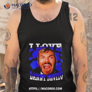 I Love Danny Devito Shirt 3 i love danny devito shirt tank top