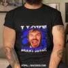 I Love Danny Devito Shirt