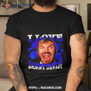 i love danny devito shirt tshirt