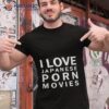 I Love Japanese Porn Movies Shirt