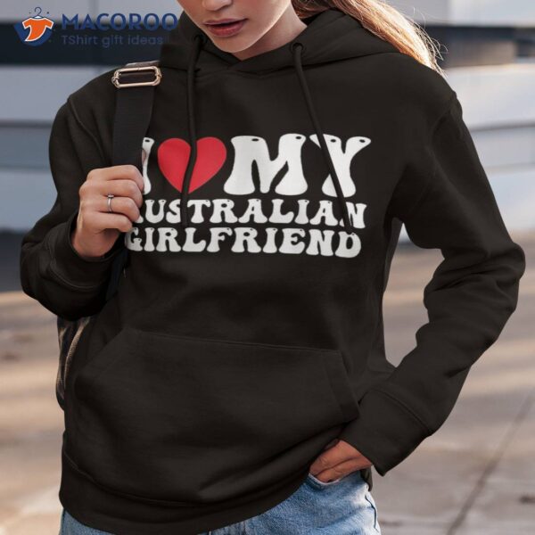 I Love My Australian Girlfriend Heart Gf Shirt